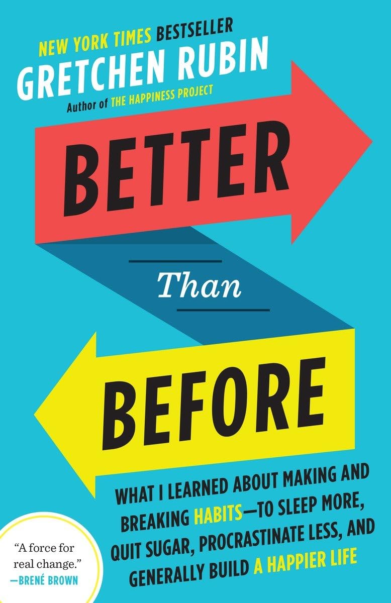 Livre Better Than Before: Mastering the Habits of Our Everyday Lives - Gretchen Rubin (Livre d'oc...