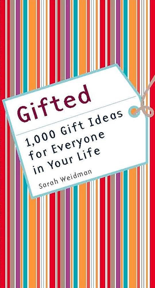 Livre Gifted: 1,000 Gift Ideas for Everyone in Your Life - Sarah Weidman (Livre neuf) - ISBN 0399...