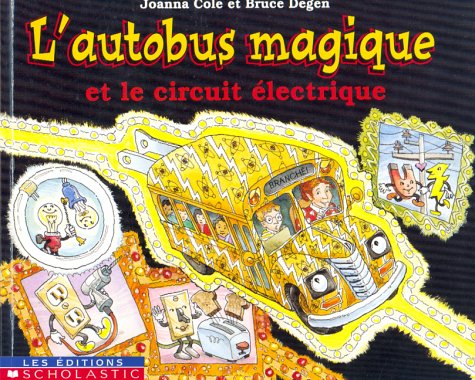 Livre L'autobus magique et le circuit électrique - Joanna Cole (Livre d'occasion) - ISBN 0439004519