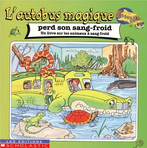 L'autobus magique : Perd son sang froid : Un livre sur les animaux à sang froid - Tv Tie In
