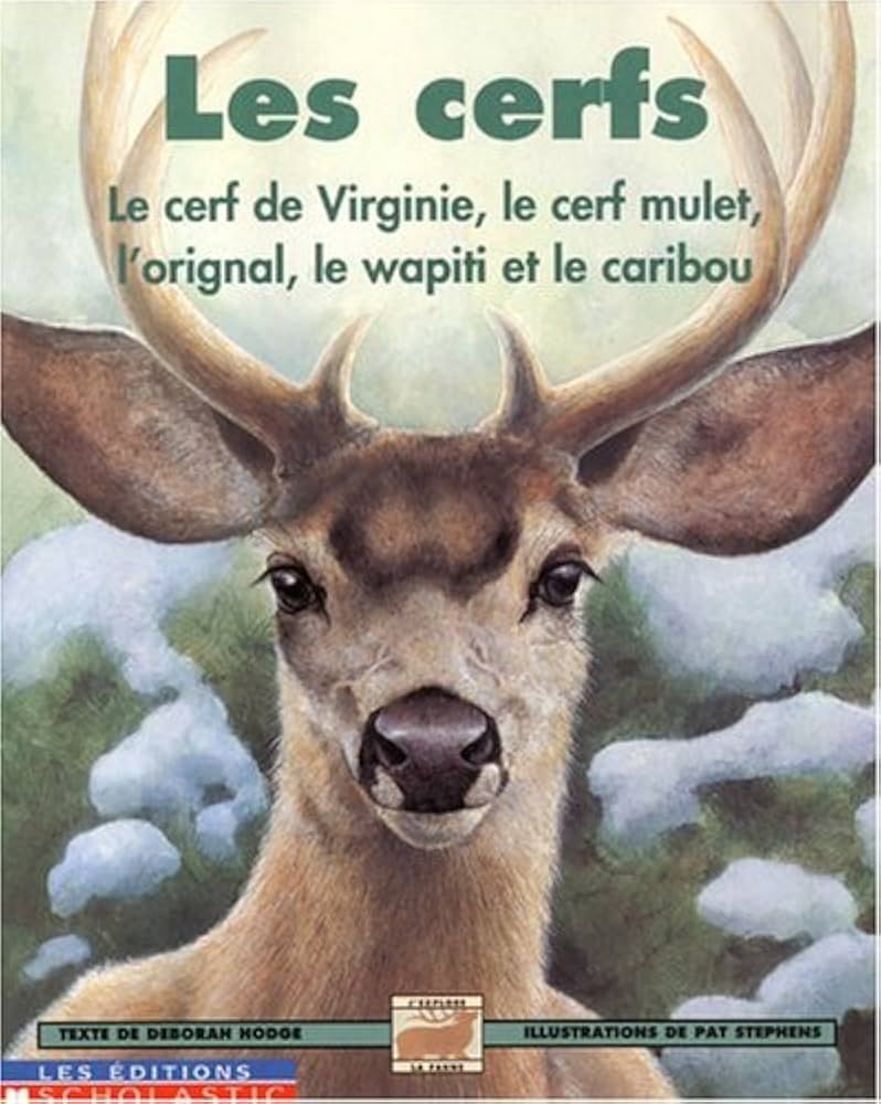 Livre Les cerfs : Le cerf de Virginie, le cerf mulet, l'orignal, le wapiti et le caribou - Debora...