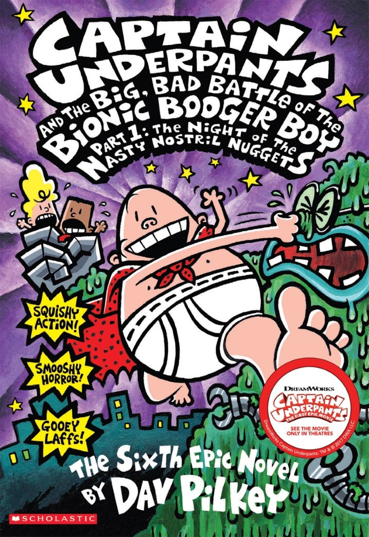 Captain Underpants # 6 : ...and the Big Bad Battle of the Bionic Booger Boy, Part 1: The Sixth Epic Novel - Dav Pilkey