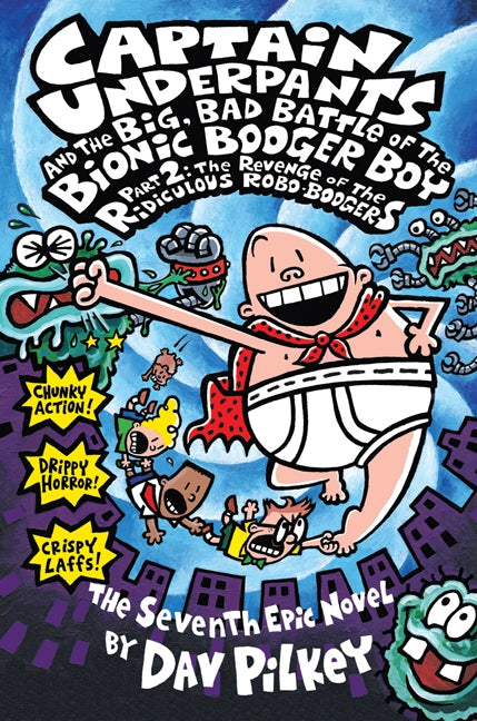 Captain Underpants # 7 : ...and the Big Bad Battle of the Bionic Booger Boy, Part 2: The Seventh Epic Novel - Dav Pilkey