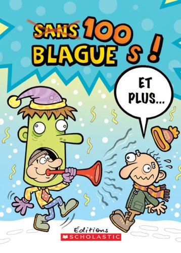 Livre 100 Blagues! Et plus... - Julie Lavoie (Livre d'occasion) - ISBN 0439942675