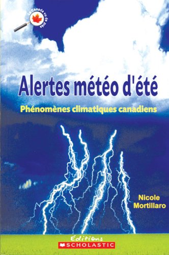 Livre Alertes météo d'été : Phénomènes climatiques canadiens - Nicole Mortillaro (Livre d'occasio...