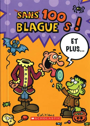 Livre 100 blagues! Et plus... - Julie Lavoie (Livre d'occasion) - ISBN 043996282X