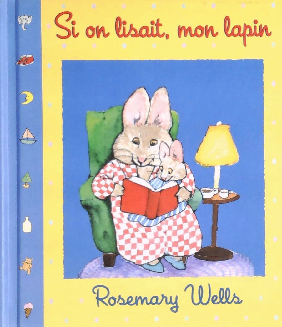 Livre Si on lisait, mon lapin - Rosemary Wells (Livre d'occasion) - ISBN 0439966124