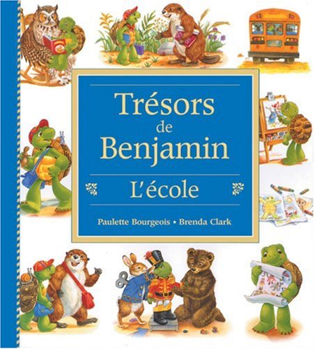 Livre Trésors de Benjamin : L'école - Paulette Bourgeois (Livre neuf) - ISBN 0439970121