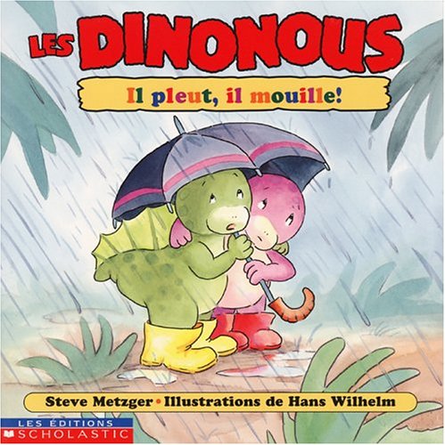 Livre Les Dinonous : Il pleut, il mouille! (Hans Wilhelm / Isabelle Allara / Steve Metzger)...