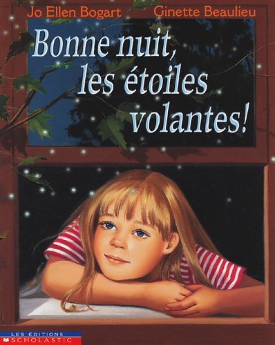Bonne nuit, les étoiles volantes! - Jo Ellen Bogart