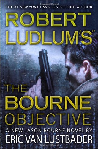Livre Robert Ludlum's : The Bourne Objective - Eric Van Lustbader (Livre d'occasion) - ISBN 04465...