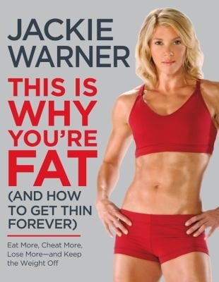 Livre This Is Why You're Fat (And How to Get Thin Forever) - Jackie Warner (Livre neuf) - ISBN 04...