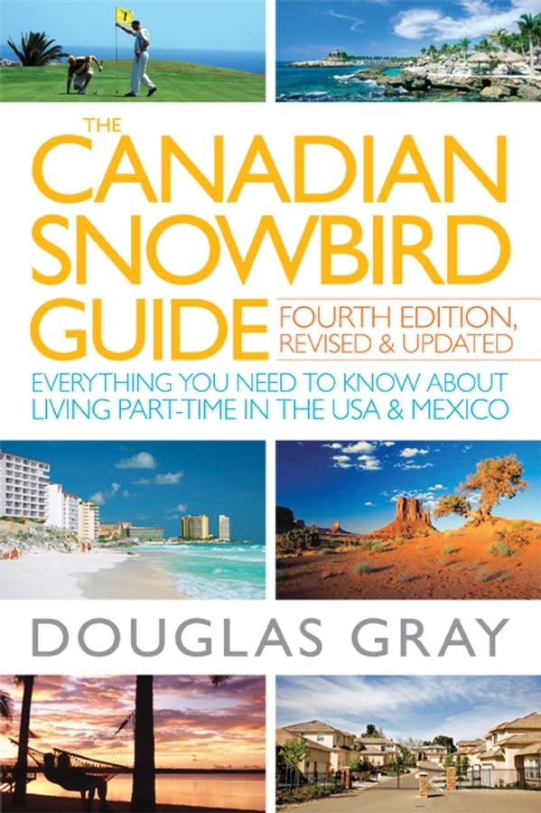 Livre The Canadian Snowbird Guide: Everything You Need to Know about Living Part-Time in the USA ...