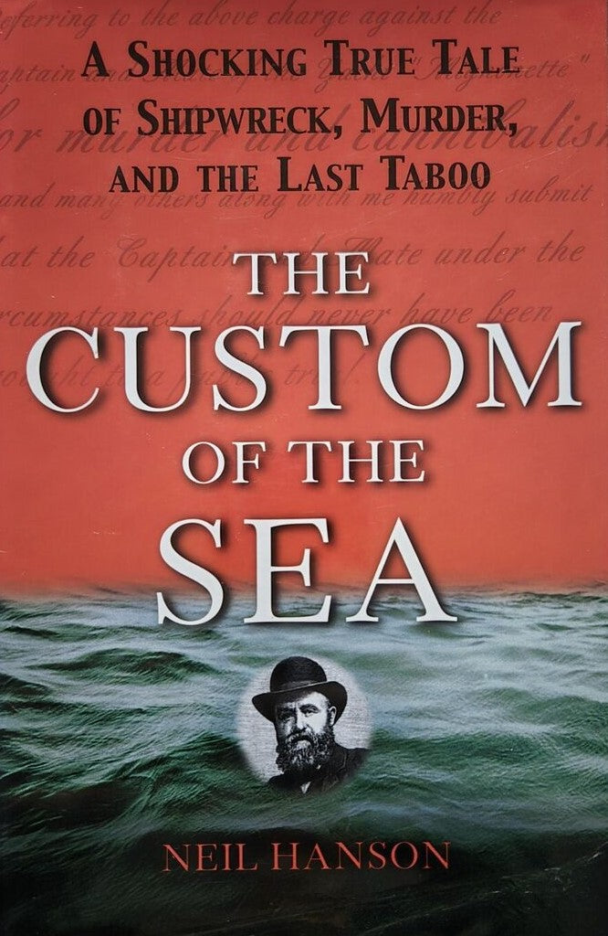 Livre The Custom of the Sea : A Shocking True Tale of Shipwreck, Murder, And The Last Taboo - Nei...