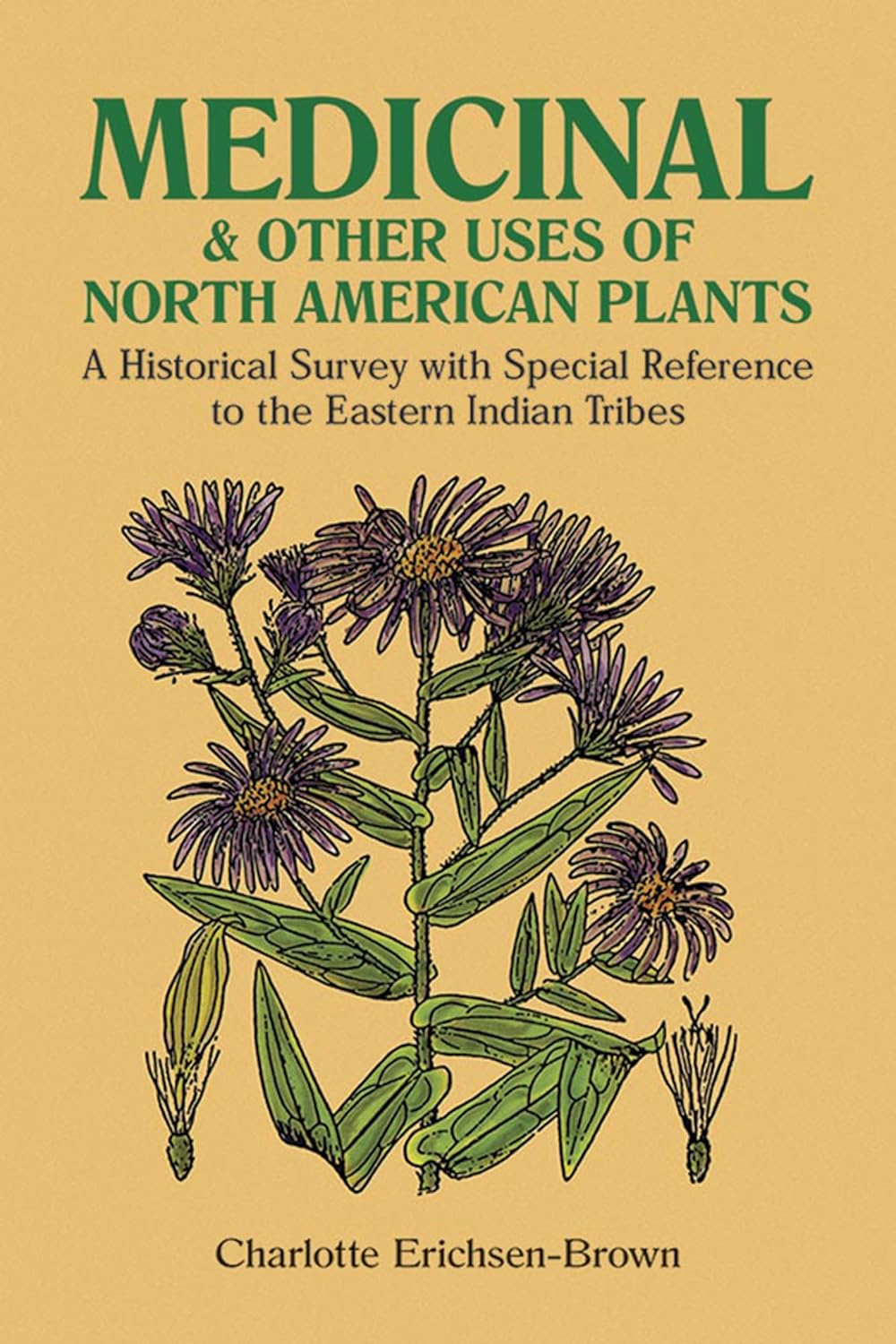 Livre Medicinal and Other Uses of North American Plants : A Historical Survey with Special Refere...