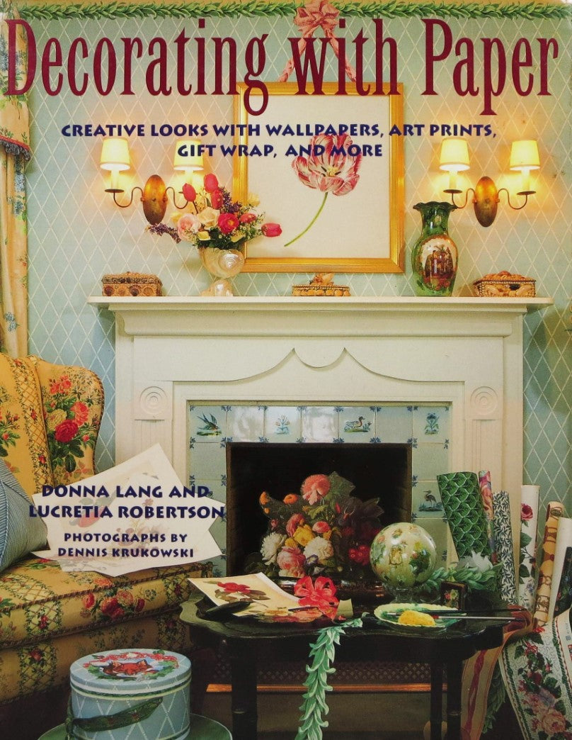 Livre Decorating with Paper: Creative Looks with Wallpapers, Art Prints, Gift Wrap, and More - Do...
