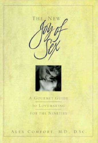 Livre The New Joy of Sex : A Gourmet Guide To Lovemaking For The Nineties - Alex Comfort (Livre d...