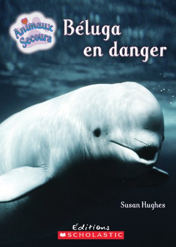 Livre Béluga en danger - Susan Hughes (Livre d'occasion) - ISBN 0545985323