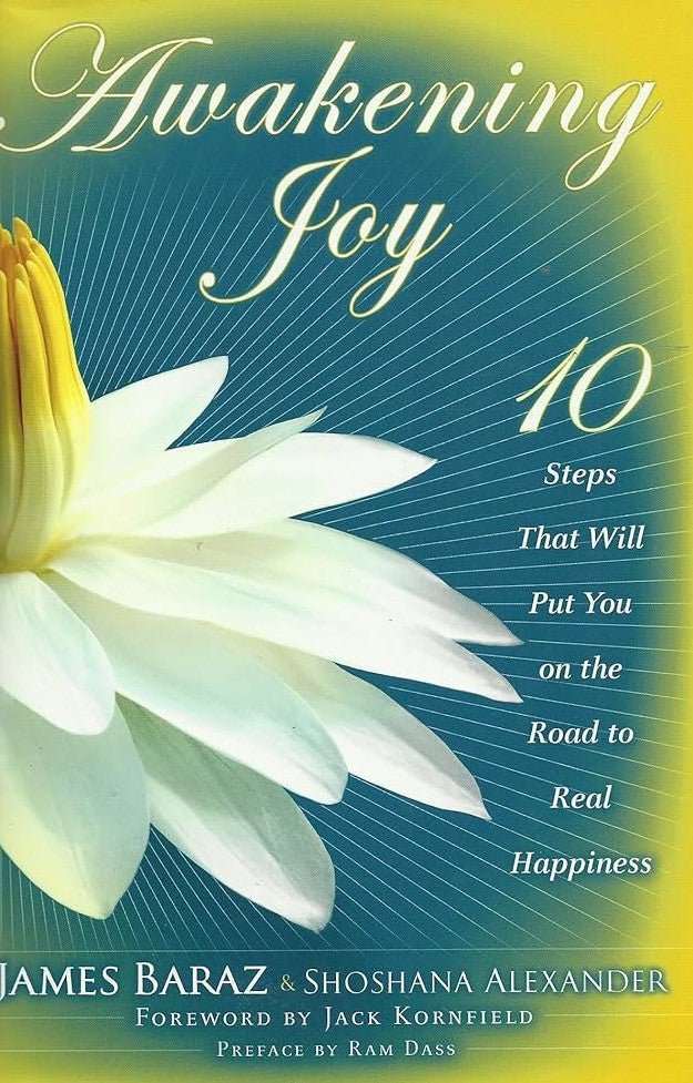 Livre Awakening Joy : 10 Steps That Will Put You on the Road to Real Happiness - James Baraz (Liv...