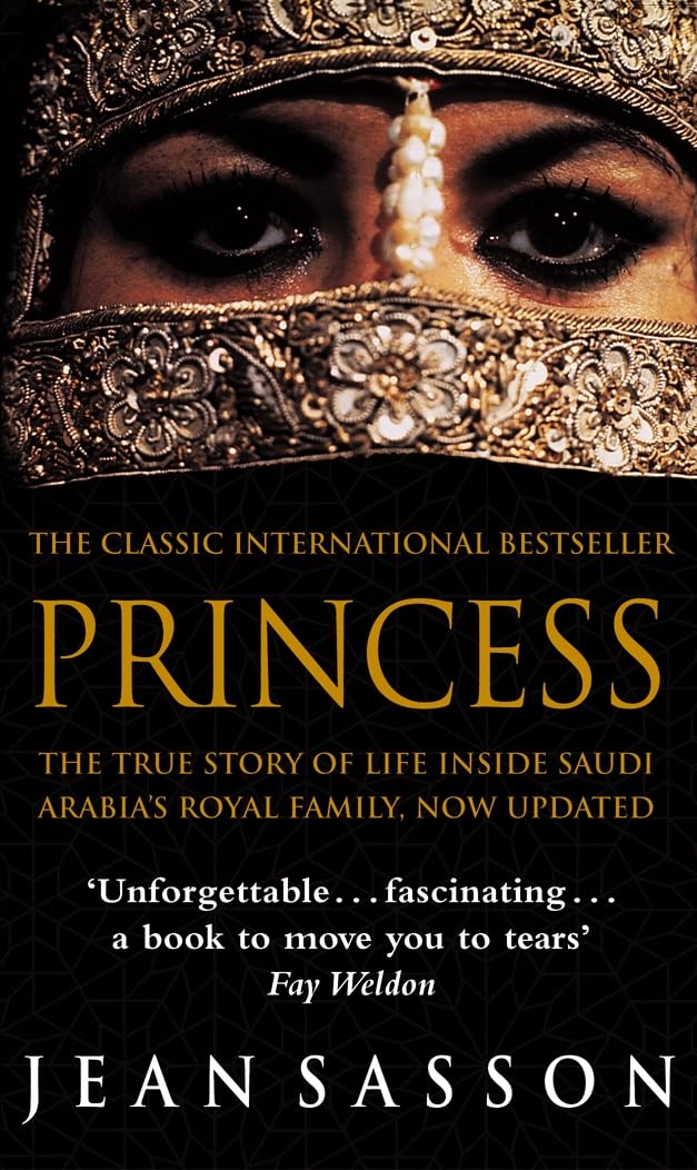 Princess : The True Story of Life Inside Saudi Arabia's Royal Family - Jean Sasson