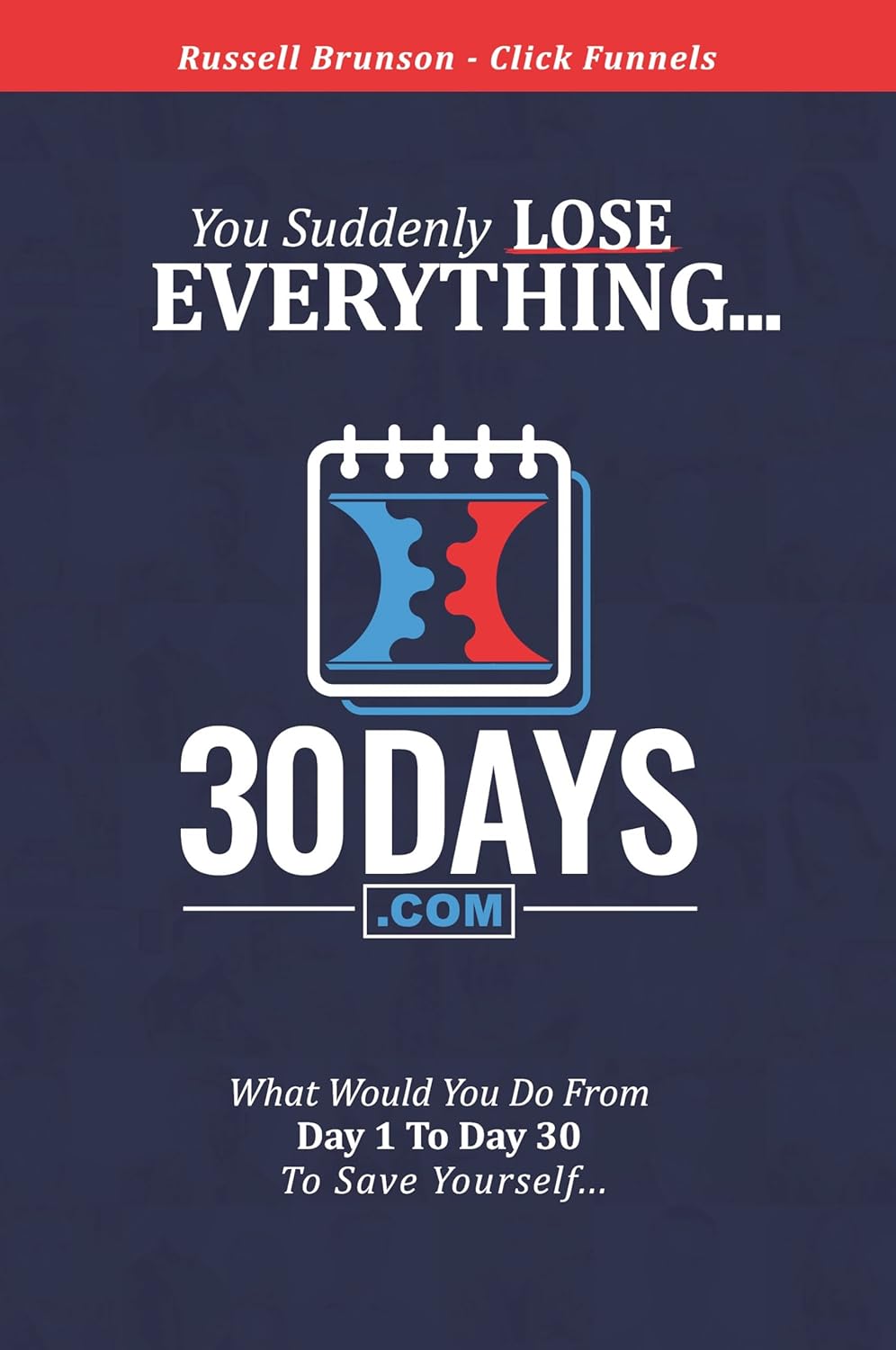 Livre 30 Days Book : You Suddenly Lose Everything... What Would You Do From Day 1 To Day 30 To...