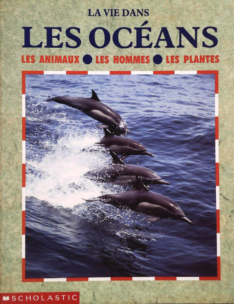 Livre La vie dans les océans : Les animaux, les hommes, les plantes (Livre neuf) - ISBN 059073539X