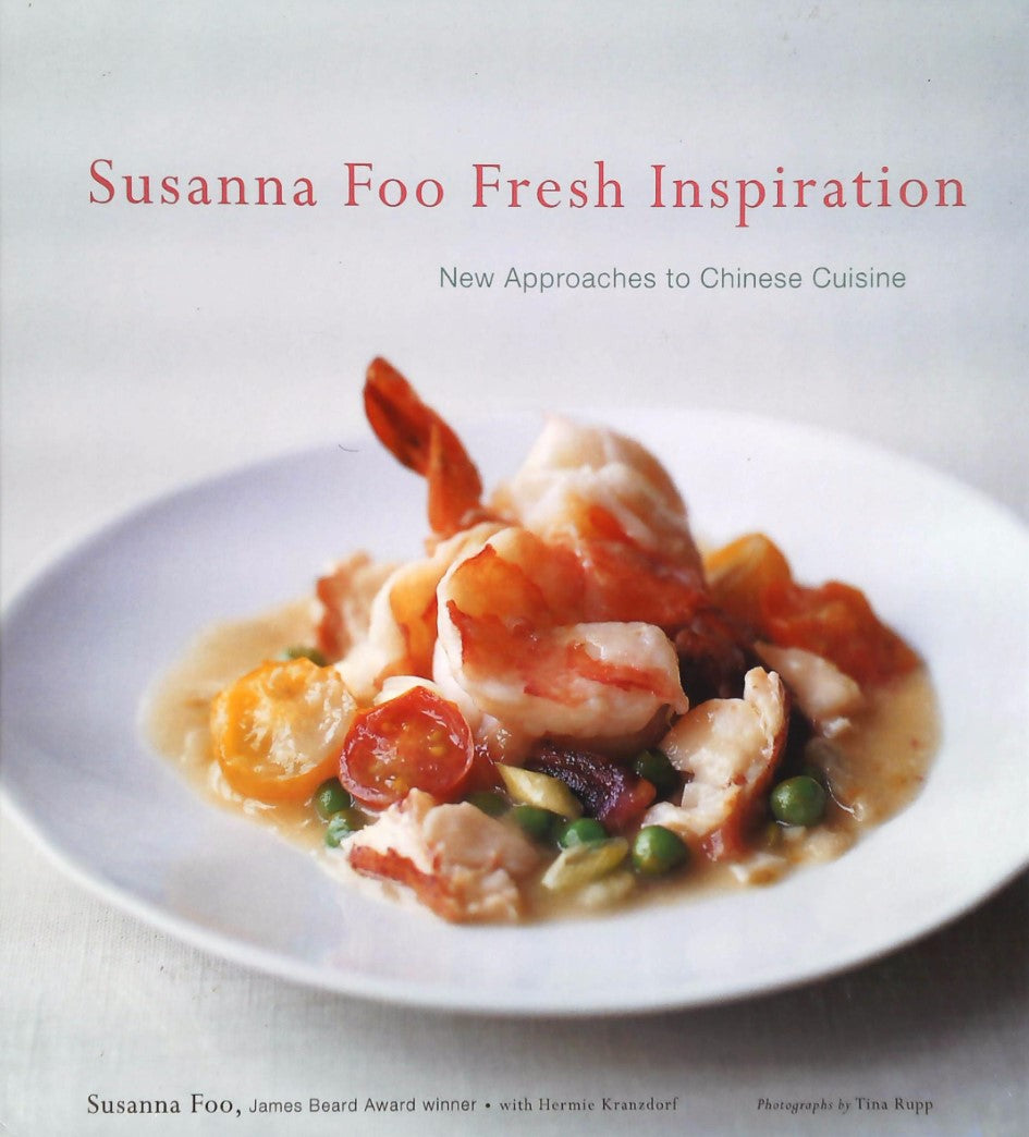 Livre Susanna Foo Fresh Inspiration: New Approaches to Chinese Cuisine - Susanna Foo (Livre d'occ...