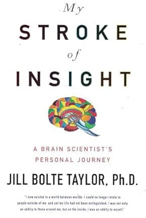 Livre My Stroke of Insight : A Brain Scientist's Personal Journey - Jill Bolte Taylor (Livre d'oc...