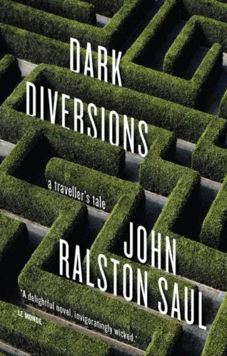 Livre Dark Diversions: A Traveler's Tale - John Ralston Saul (Livre d'occasion) - ISBN 0670066559