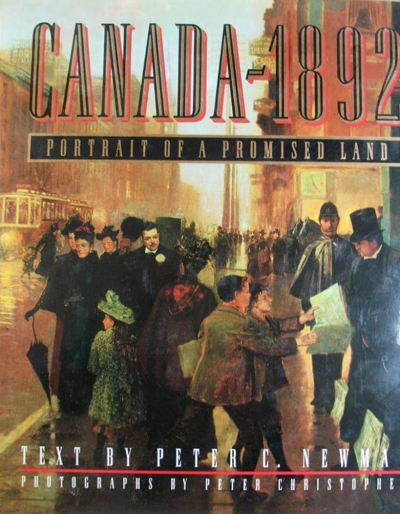 Livre Canada-1892 : Portrait of a Promised Land - Peter C. Newman (Livre d'occasion) - ISBN 06708...