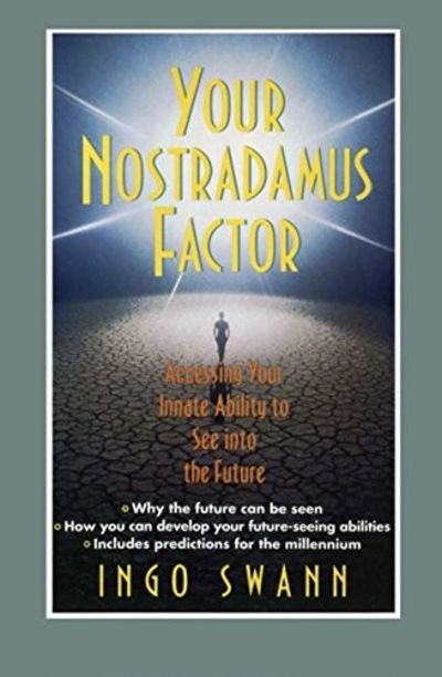 Livre Your Nostradamus Factor : Accessing Your Innate Ability to See Into the Future - Ingo Swann...