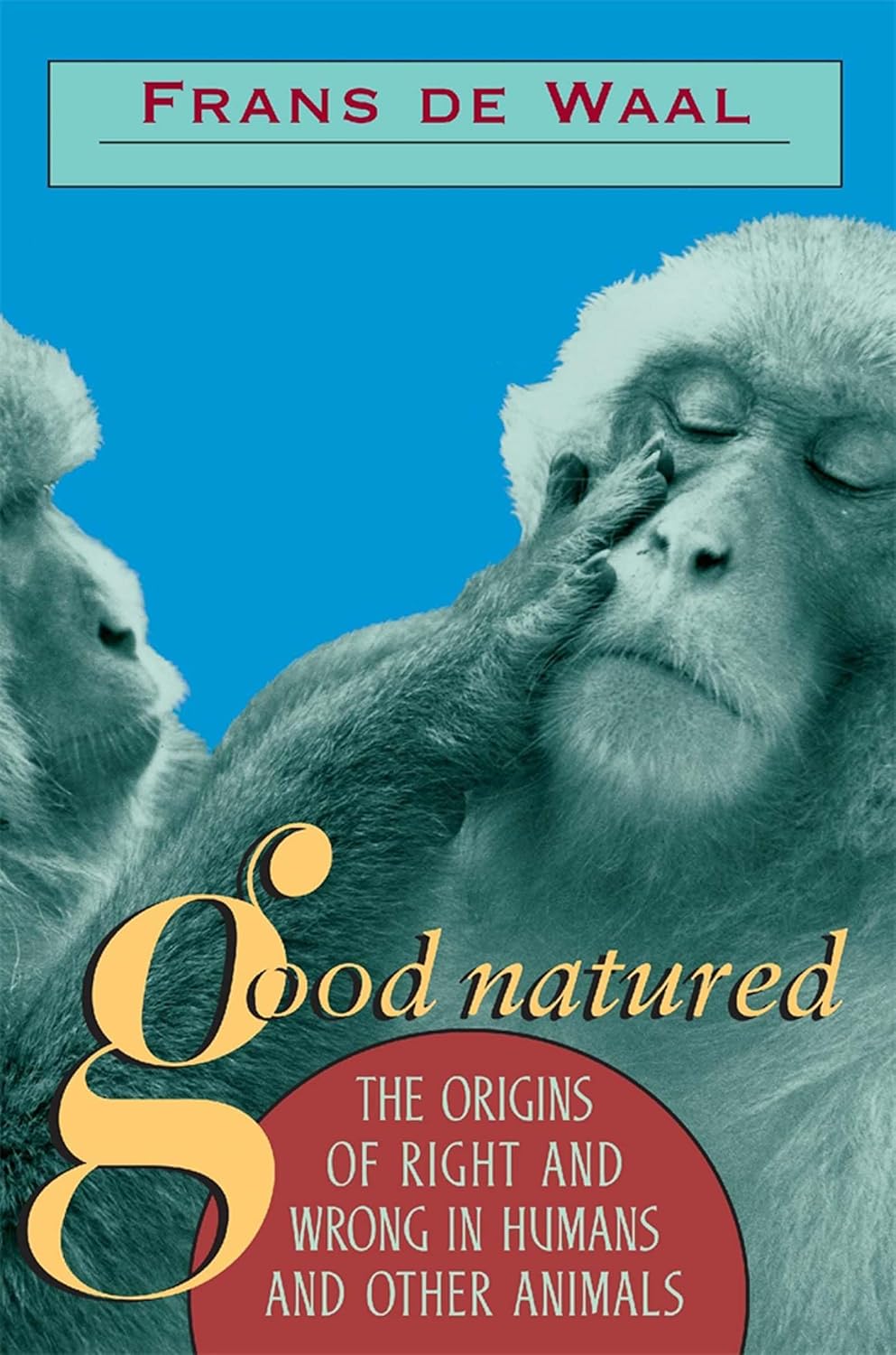 Livre Good Natured: The Origins of Right and Wrong in Humans and Other Animals - Frans de Waal (L...