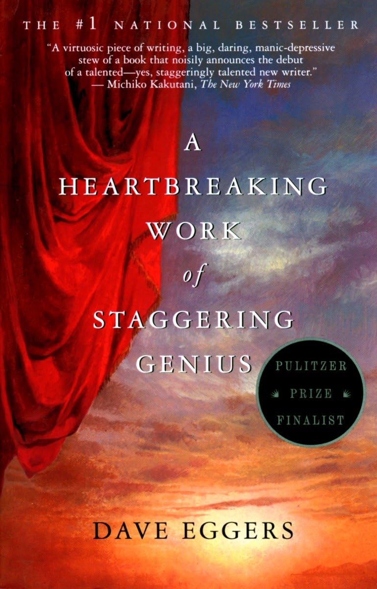 A Heartbreaking Work of Staggering - Dave Eggers