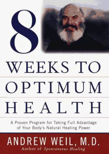 8 Weeks to Optimum Health - Andrew X. Weil