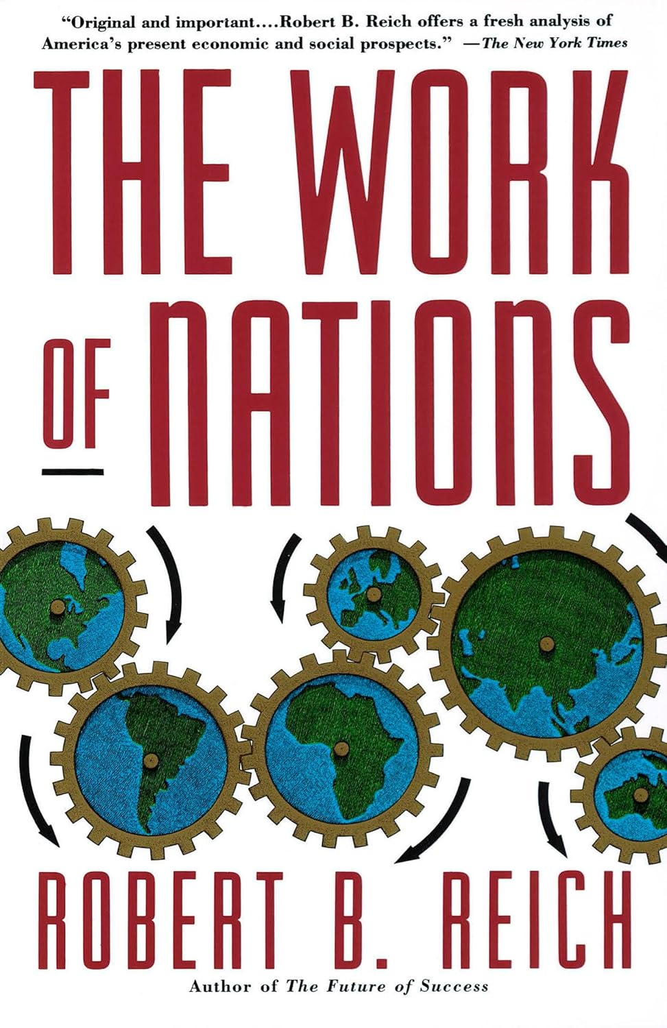 Livre The Work of Nations: Preparing Ourselves for 21st Century Capitalism - Robert B. Reich (Liv...