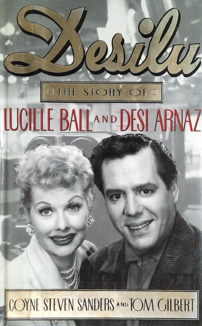 Livre Desilu : The Story of Lucille Ball and Desi Arnaz - Coyne Steven Sanders (Livre d'occasion)...