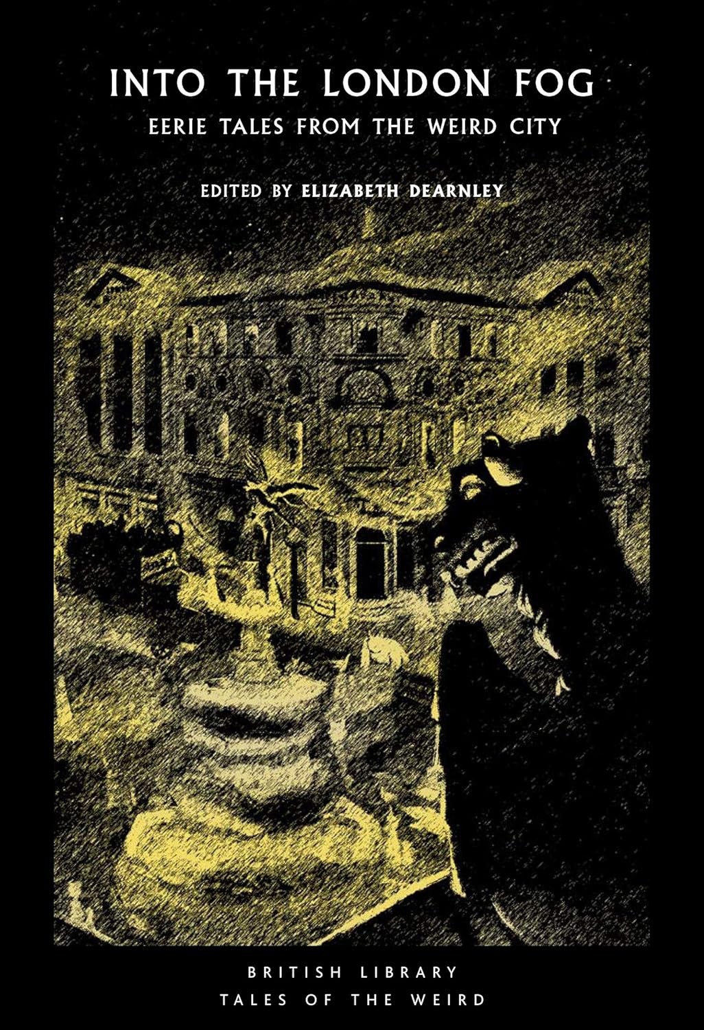 Livre Into The London Fog : Eerie Tales From The Weird City - Elizabeth Dearnley (Livre d'occasio...