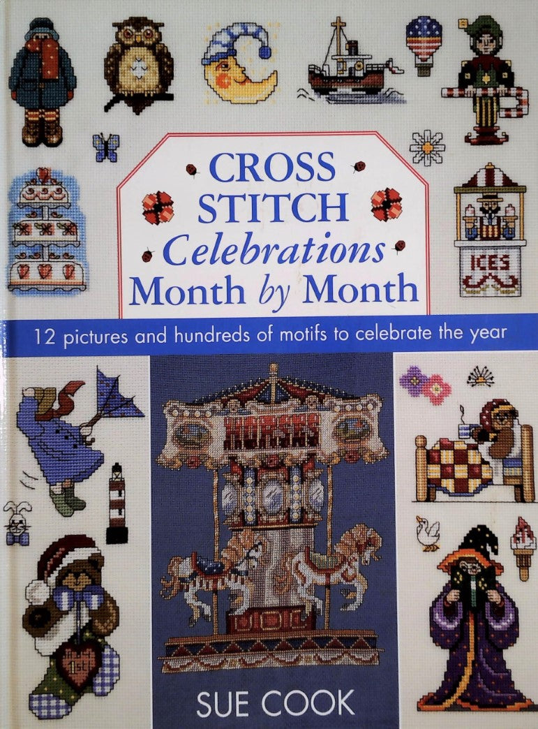 Livre Sue Cook's Bumper Cross Stitch Collection: 12 Pictures and Hundreds of Motifs to Celebrate ...
