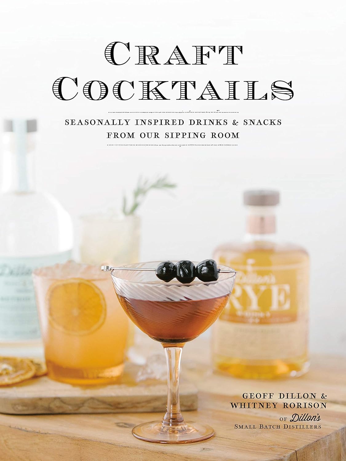 Livre Craft Cocktails : Seasonnally Inspired Drinks & Snacks From Our Sipping Room - Geoff Dillon...