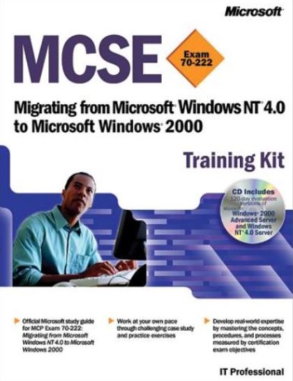 Livre MCSE Exam 70-222 : Migrating from Microsoft Windows NT 4.0 to Microsoft Windows 2000 (Livre...