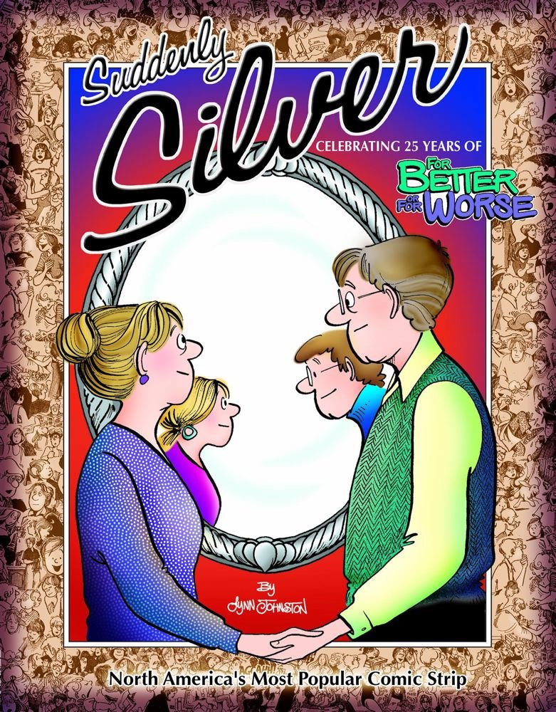 Livre Suddenly Silver: Celebrating 25 Years of For Better or For Worse - Lynn Johnston (Livre d'o...