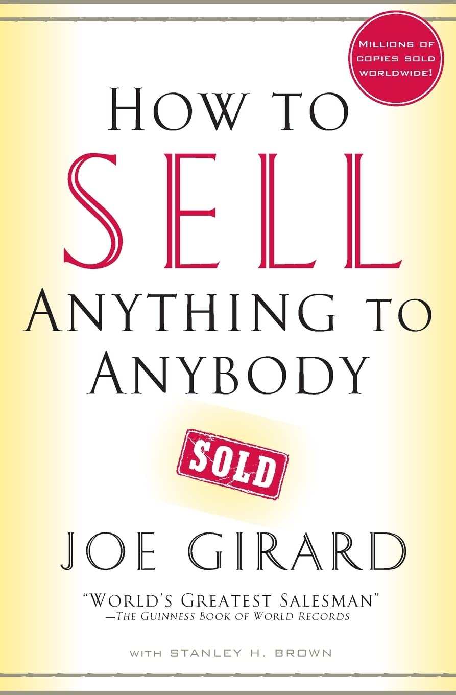 How to Sell Anything to Anybody - Joe Girard