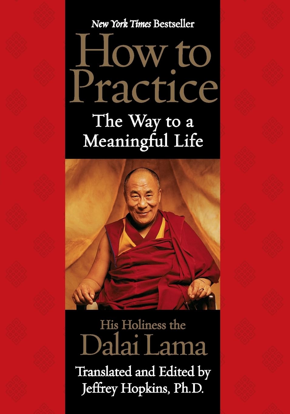How to Practice : The Way to a Meaningful Life - Dalai Lama