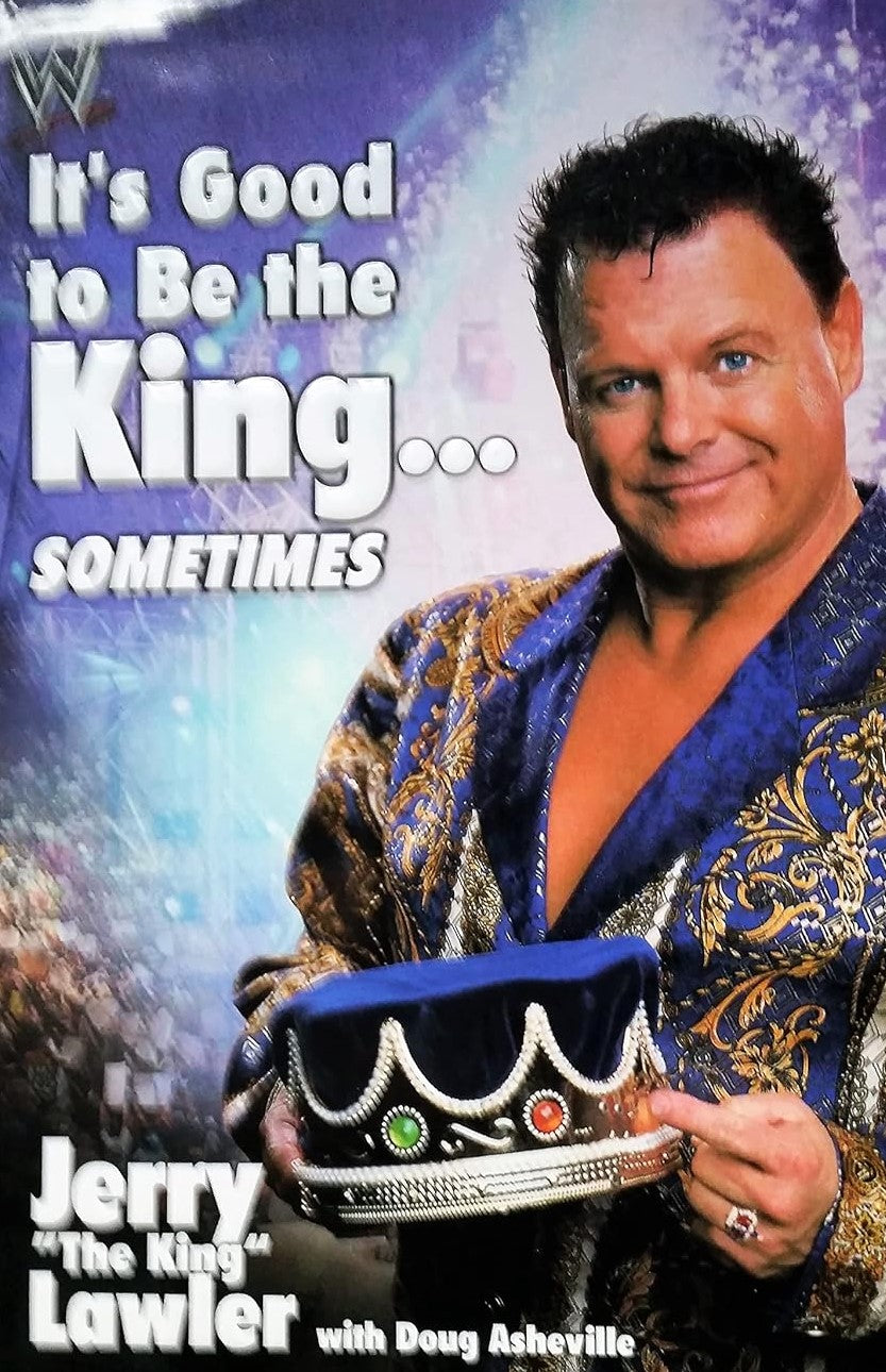 It's Good to Be the King...Sometimes - Jerry The King Lawler