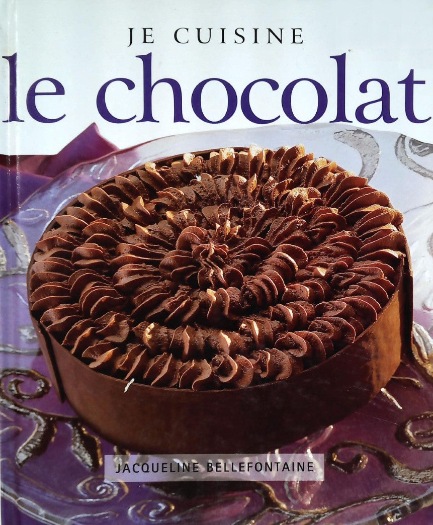 Livre Je cuisine le chocolat - Jacqueline Bellefontaine (Livre d'occasion) - ISBN 0752536524