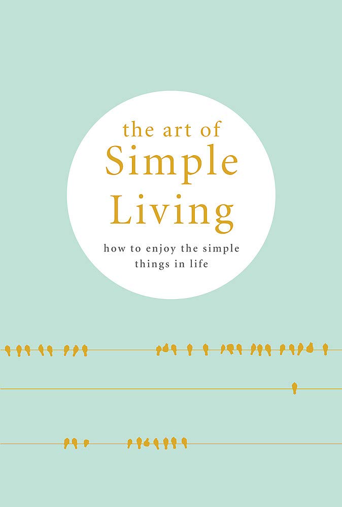 Livre The Art of Simple Living : How to Enjoy the Simple Things in Life - Madonna Gauding (Livre ...