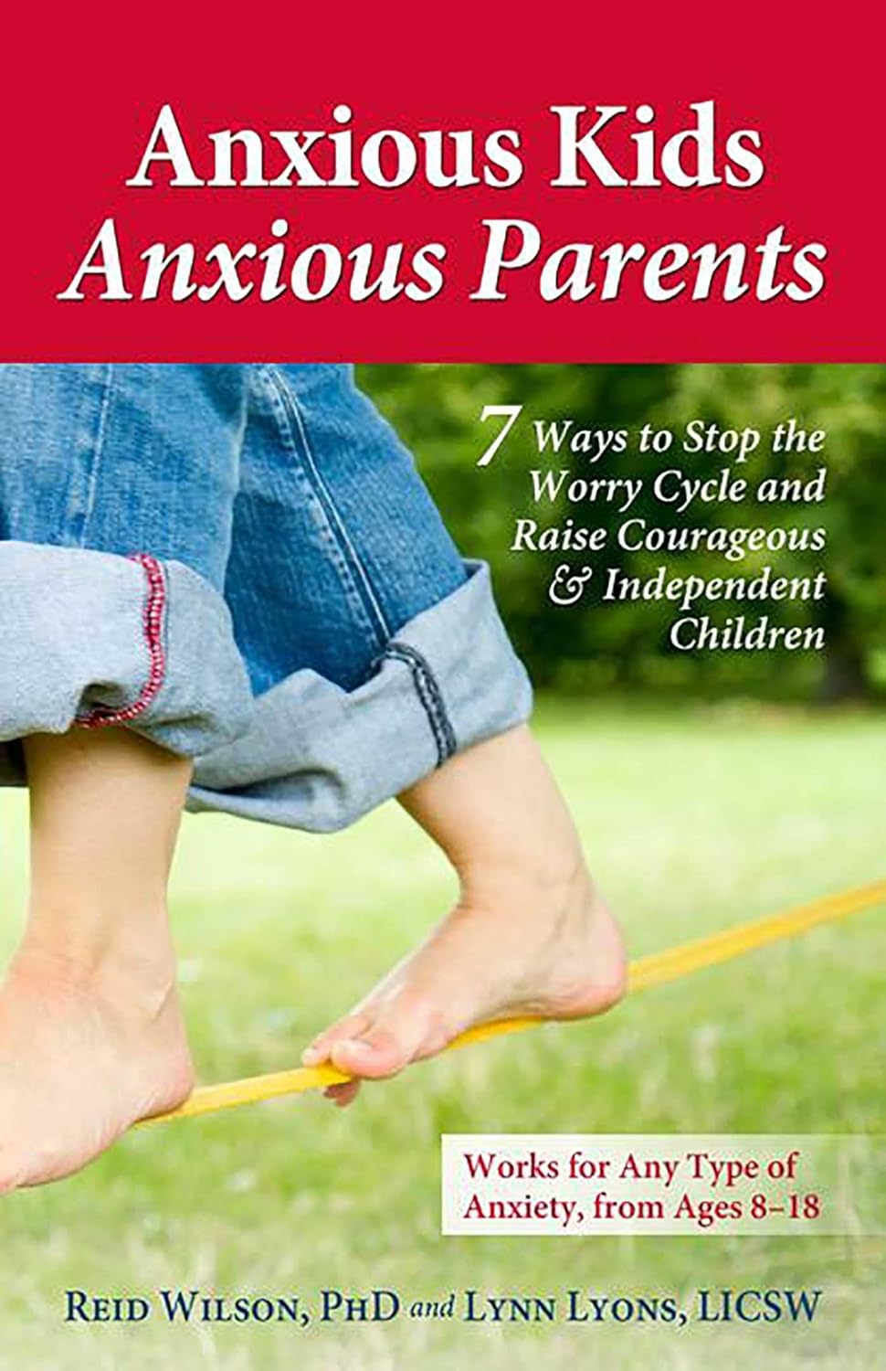 Livre Anxious Kids, Anxious Parents : 7 Ways to Stop the Worry Cycle and Raise Courageous & Indep...