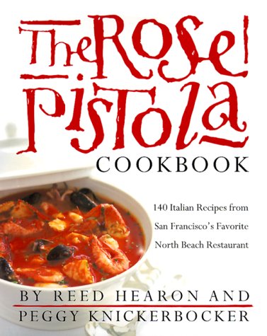 Livre The Rose Pistola Cookbook : 140 Italian Recipes From San Francisco's Favorite North Beach R...