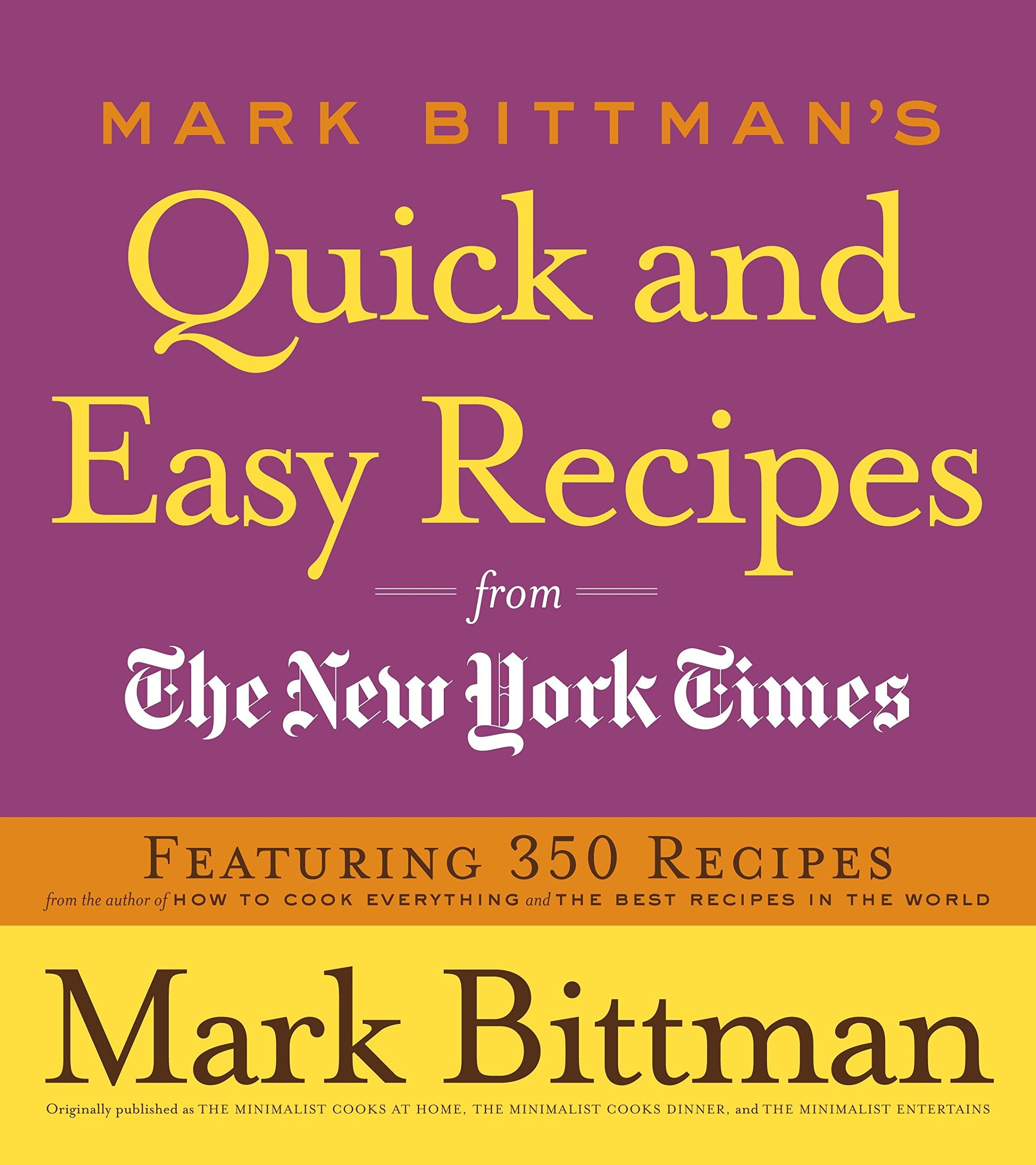 Livre Mark Bittman's Quick and Easy Recipes from the New York Times: Featuring 350 Recipes from t...