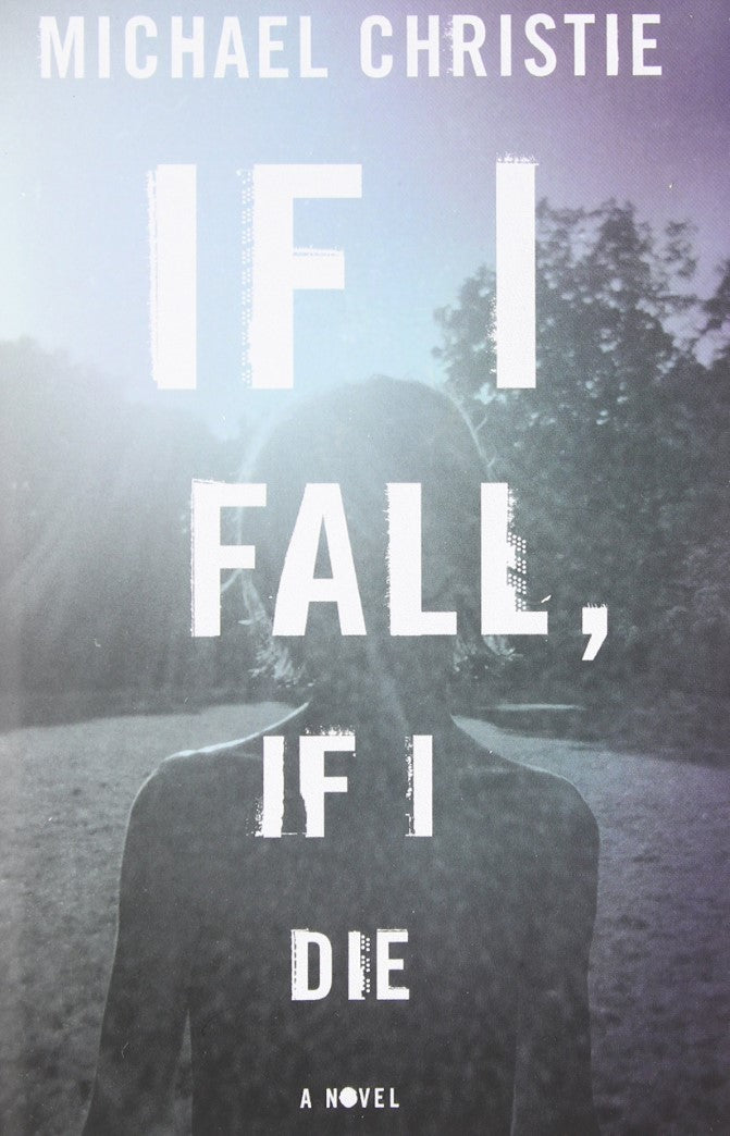 Livre If I Fall, If I Die - Michael Christie (Livre d'occasion) - ISBN 0771023650